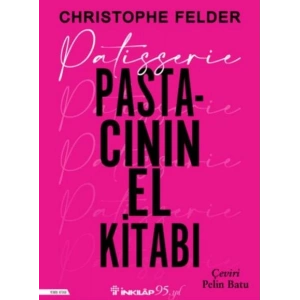 Patisserie: Pastacının El Kitabı
