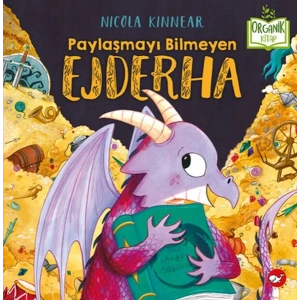 Paylaşmayı Bilmeyen Ejderha - Organik Kitaplar