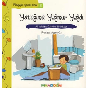 Pedagojik Öyküler 2 - Yatağıma Yağmur Yağdı
