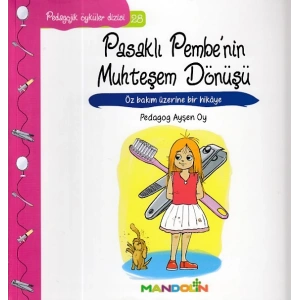Pedagojik Öyküler 28 - Pasaklı Pembenin Muhteşem Dönüşü