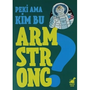 Peki Ama Kim Bu Armstrong ?