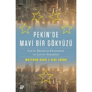 Pekinde Mavi Bir Gökyüzü - Çinin Büyüyen Ekonomisi ve Çevre Sorunları