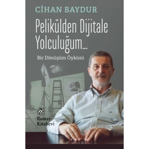 Pelikülden Dijitale Yolculuğum - Bir Dönüşüm Öyküsü