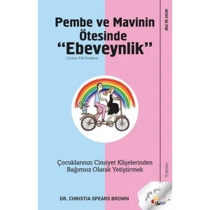 Pembe ve Mavinin Ötesinde Ebeveynlik