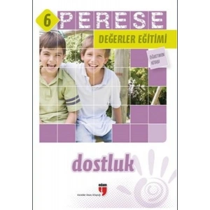 Perese Değerler Eğitimi Öğretmen Kitabı 6 - Dostluk
