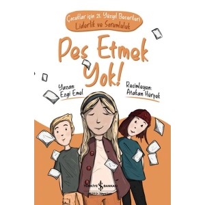 Pes Etmek Yok! Çocuklar için 21. Yüzyıl Becerileri - Liderlik ve Sorumluluk