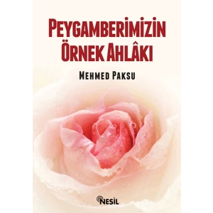 Peygamberimizin Örnek Ahlakı