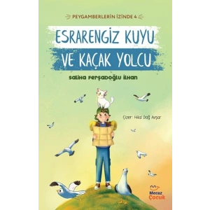 Peygamberlerin İzinde 4 - Esrarengiz Kuyu ve Kaçak Yolcu