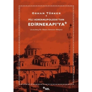 Pili Adrianupoleos’tan Edirnekapı’ya
