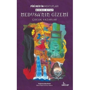 Piri Reisin Mektupları 1. Kitap - Medusa’nın Gizemi