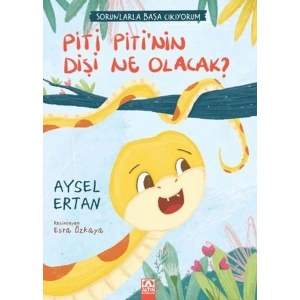 Piti Pitinin Dişi Ne Olacak?