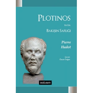 Plotinos Ya Da Bakışın Saflığı
