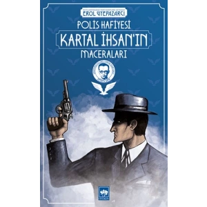 Polis Hafiyesi Kartal İhsan’ın Maceraları