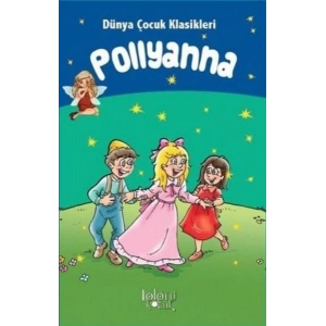 Pollyanna - Dünya Çocuk Klasikleri