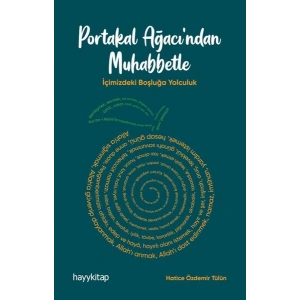 Portakal Ağacından Muhabbetle - İçimizdeki Boşluğa Yolculuk