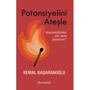 Potansiyelini Ateşle: Düşündüğünden Çok Daha Fazlasısın