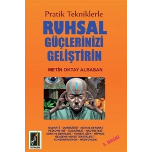 Pratik Tekniklerle Ruhsal Güçlerinizi Geliştirin