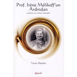 Prof. Irene Melikoff’un Ardından