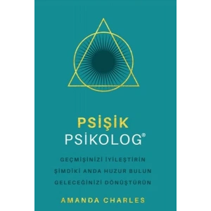 Psişik Psikolog - Geçmişinizi İyileştirin Şimdiki Anda Huzur Bulun Geleceğinizi DönüştürüNn
