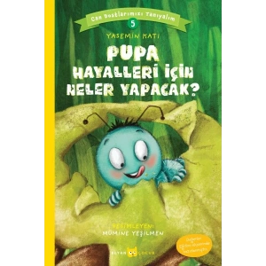 Pupa Hayalleri İçin Neler Yapacak? - Can Dostlarımızı Tanıyalım 5