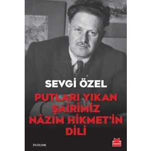 Putları Yıkan Şairimiz Nâzım Hikmet’in Dili