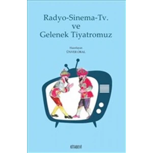 Radyo-Sinema-Tv ve Gelenek Tiyatromuz