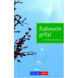 Rahmetin Gelişi  Hz. Peygamberin Doğumu