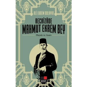 Recaizade Mahmut Ekrem Bey Hayatı ve Asarı