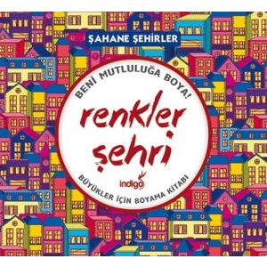 Renkler Şehri - Şahane Şehirler (Büyükler İçin Boyama Kitabı)