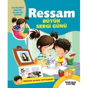 Ressam: Büyük Sergi Günü - Ressam Olmak İstiyorum