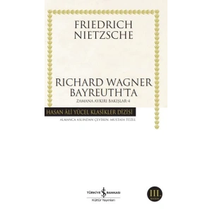 Richard Wagner Bayreuthta - Zamana Aykırı Bakışlar 4 - Hasan Ali Yücel Klasikleri