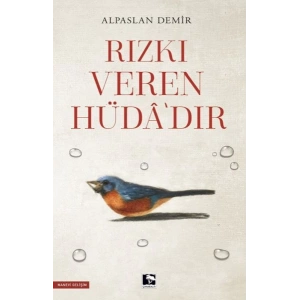 Rızkı Veren Hüdâ’dır