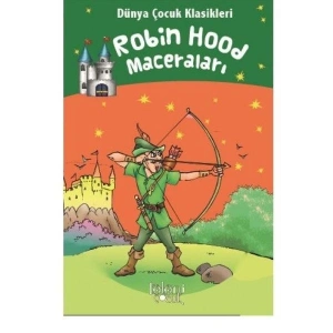 Robin Hood Maceraları - Dünya Çocuk Klasikleri