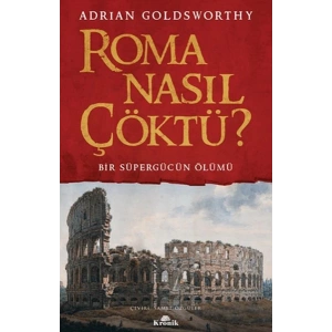 Roma Nasıl Çöktü?