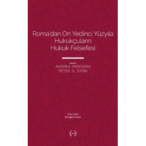 Roma’dan On Yedinci Yüzyıla Hukukçuların Hukuk Felsefesi