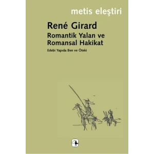 Romantik Yalan ve Romansal Hakikat: Edebi Yapıda Ben ve Öteki