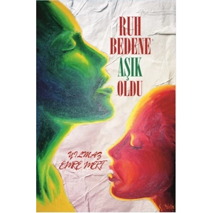 Ruh Bedene Aşık Oldu