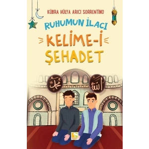 Ruhumun İlacı Kelime-i Şehâdet
