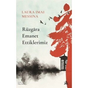 Rüzgâra Emanet Ettiklerimiz