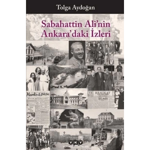 Sabahattin Ali’nin Ankara’daki İzleri