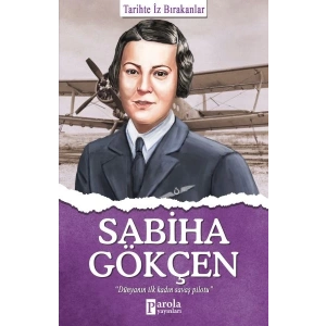 Sabiha Gökçen - Tarihte İz Bırakanlar