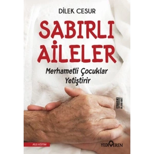 Sabırlı Aileler Merhametli Çocuklar Yetiştirir