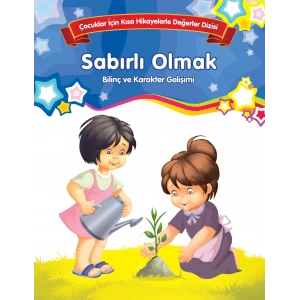 Sabırlı Olmak - Bilinç ve Karakter Gelişimi