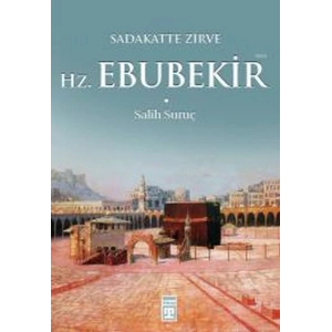 Sadakatte Zirve Hz. Ebubekir