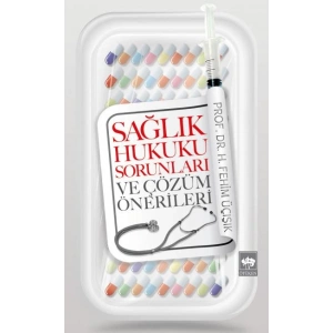 Sağlık Hukuku Sorunları ve Çözüm Önerileri