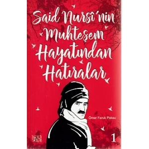 Said Nursinin Muhteşem Hayatından Hatıralar 1