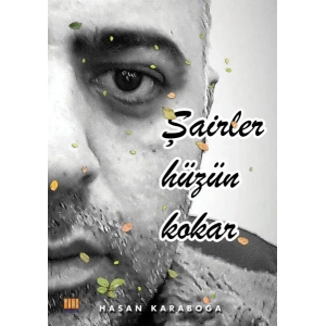Şairler Hüzün Kokar