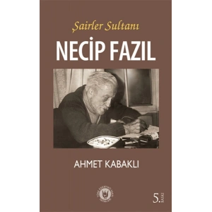 Şairler Sultanı Necip Fazıl