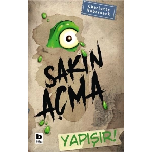 Sakın Açma Yapışır!