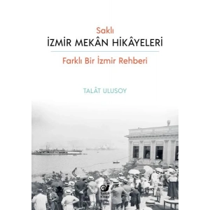 Saklı İzmir Mekan Hikayeleri
